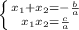 \left \{ {{x_1+x_2=-\frac{b}{a}} \atop {x_1x_2=\frac{c}{a}}} \right.