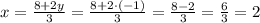 x=\frac{8+2y}{3}=\frac{8+2\cdot(-1)}{3}=\frac{8-2}{3}=\frac{6}{3}=2