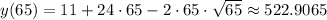 y(65)=11+24\cdot 65-2\cdot 65\cdot \sqrt{65}\approx522.9065