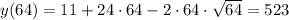 y(64)=11+24\cdot 64-2\cdot 64\cdot \sqrt{64}=523