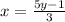 x=\frac{5y-1}{3}