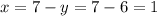 x=7-y=7-6=1