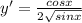 y'=\frac{cosx}{2\sqrt{sinx}}