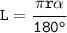 \tt L=\cfrac{\pi r\alpha}{180^o}