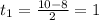 t_{1}= \frac{10-8}{2}=1