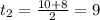 t_{2}= \frac{10+8}{2}=9