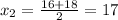 x_{2}= \frac{16+18}{2}=17