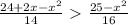 \frac{24+2x-x^{2}}{14}\ \textgreater \ \frac{25-x^{2}}{16}