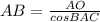 AB=\frac{AO}{cosBAC}