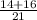 \frac{14 + 16}{21}