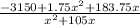 \frac{-3150+1.75x^{2} + 183.75x}{x^{2}+105x}