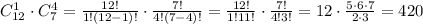 C_{12}^1\cdot C_7^4=\frac{12!}{1!(12-1)!}\cdot\frac{7!}{4!(7-4)!}=\frac{12!}{1!11!}\cdot\frac{7!}{4!3!}=12\cdot\frac{5\cdot6\cdot7}{2\cdot3}=420