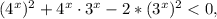 (4^x)^2+4^x\cdot3^x-2*(3^x)^2<0,