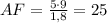 AF=\frac{5 \cdot 9}{1,8}=25