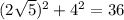 (2\sqrt{5})^2+4^2=36