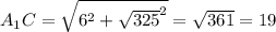 A_{1}C=\sqrt{6^{2}+\sqrt{325}^{2}}=\sqrt{361}=19