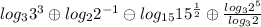 log_3 3^3 \oplus log_2 2^{-1} \ominus log_{15} 15^{{\frac{1}{2}}} \oplus \frac{log_3 2^5}{log_32}