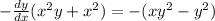 -\frac{dy}{dx}(x^2y+x^2)=-(xy^2-y^2) 