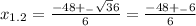 x_{1.2}=\frac{-48+_-\sqrt36}{6}=\frac{-48+_-6}{6}