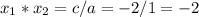 x_{1}*x_{2}=c/a=-2/1=-2