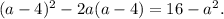 (a-4)^2-2a(a-4)=16-a^2.