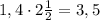 1,4\cdot2\frac{1}{2}=3,5