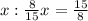 x:\frac{8}{15}x=\frac{15}{8}