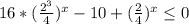 16*(\frac{2^3}{4})^x-10+(\frac{2}{4})^x\leq0