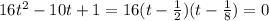 16t^2-10t+1=16(t-\frac{1}{2})(t-\frac{1}{8})=0