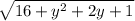 \sqrt{16+y^{2}+2y+1}