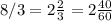 8/3=2\frac{2}{3}=2\frac{40}{60}