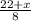 \frac{22+x}{8}