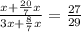 \frac{x+\frac{20}{7}x}{3x+\frac{8}{7}x}=\frac{27}{29}