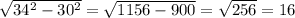 \sqrt{34^{2}-30^{2}}=\sqrt{1156-900}=\sqrt{256}=16 