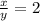 \frac{x}{y}=2