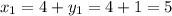 x_{1}=4+y_{1}=4+1=5