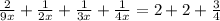 \frac{2}{9x}+\frac{1}{2x}+\frac{1}{3x}+\frac{1}{4x}=2+2+\frac{3}{4}