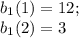 b_1(1)=12;\\ b_1(2)=3 