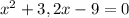 x^{2}+3,2x-9=0