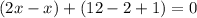 (2x-x)+(12-2+1)=0