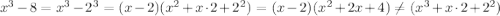 x^3-8=x^3-2^3=(x-2)(x^2+x\cdot 2+2^2)=(x-2)(x^2+2x+4)\neq(x^3+x\cdot 2+2^2)