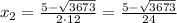 x_2=\frac{5-\sqrt{3673}}{2\cdot12}=\frac{5-\sqrt{3673}}{24}