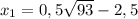 x_1=0,5\sqrt{93}-2,5