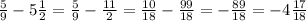 \frac{5}{9}-5\frac{1}{2}=\frac{5}{9}-\frac{11}{2}=\frac{10}{18}-\frac{99}{18}=-\frac{89}{18}=-4\frac{17}{18}