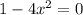 1-4x^{2}=0 