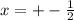 x=+-\frac{1}{2}