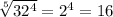 \sqrt[5]{32^{4}}=2^{4}=16