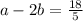 a-2b=\frac{18}{5}