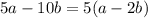 5a-10b=5(a-2b) 