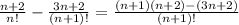  \frac{n+2}{n!} - \frac{3n+2}{(n+1)!}=\frac{(n+1)(n+2)-(3n+2)}{(n+1)!}